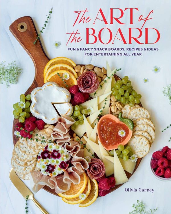 Art of the Board: Fun & Fancy Snack Boards, Recipes & Ideas For Cheap